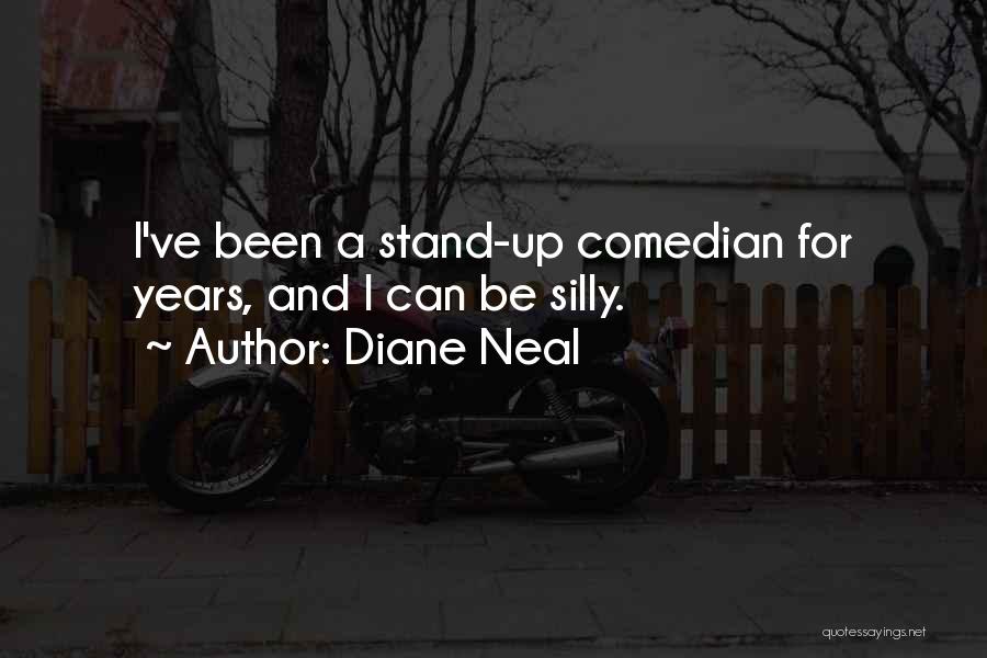 Diane Neal Quotes: I've Been A Stand-up Comedian For Years, And I Can Be Silly.