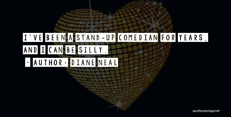 Diane Neal Quotes: I've Been A Stand-up Comedian For Years, And I Can Be Silly.