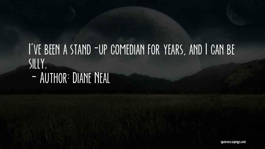 Diane Neal Quotes: I've Been A Stand-up Comedian For Years, And I Can Be Silly.