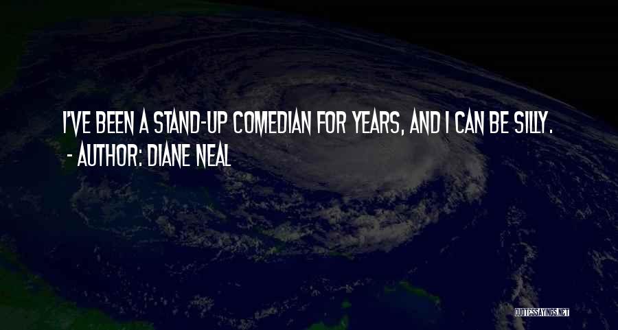 Diane Neal Quotes: I've Been A Stand-up Comedian For Years, And I Can Be Silly.