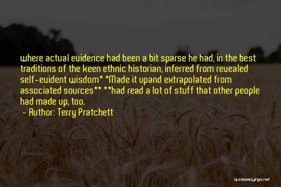 Terry Pratchett Quotes: Where Actual Evidence Had Been A Bit Sparse He Had, In The Best Traditions Of The Keen Ethnic Historian, Inferred