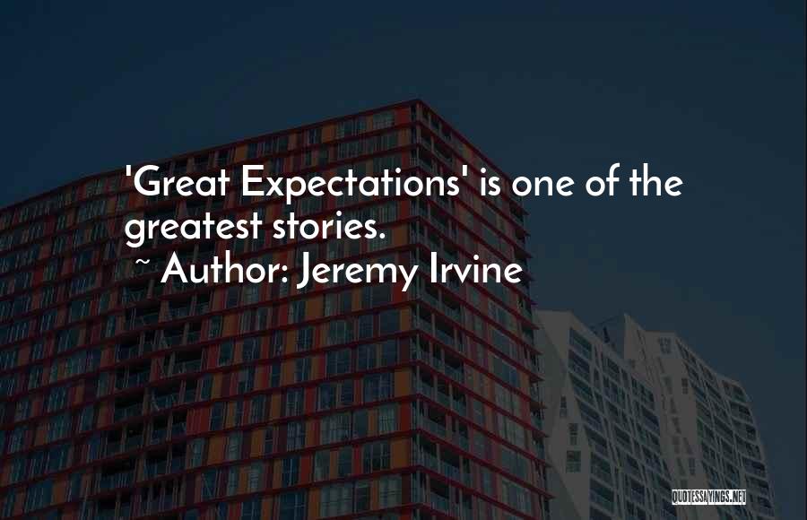 Jeremy Irvine Quotes: 'great Expectations' Is One Of The Greatest Stories.