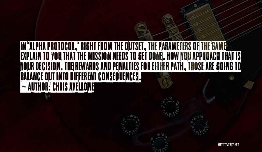 Chris Avellone Quotes: In 'alpha Protocol,' Right From The Outset, The Parameters Of The Game Explain To You That The Mission Needs To