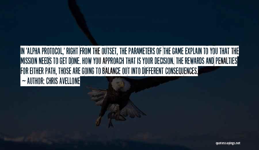 Chris Avellone Quotes: In 'alpha Protocol,' Right From The Outset, The Parameters Of The Game Explain To You That The Mission Needs To