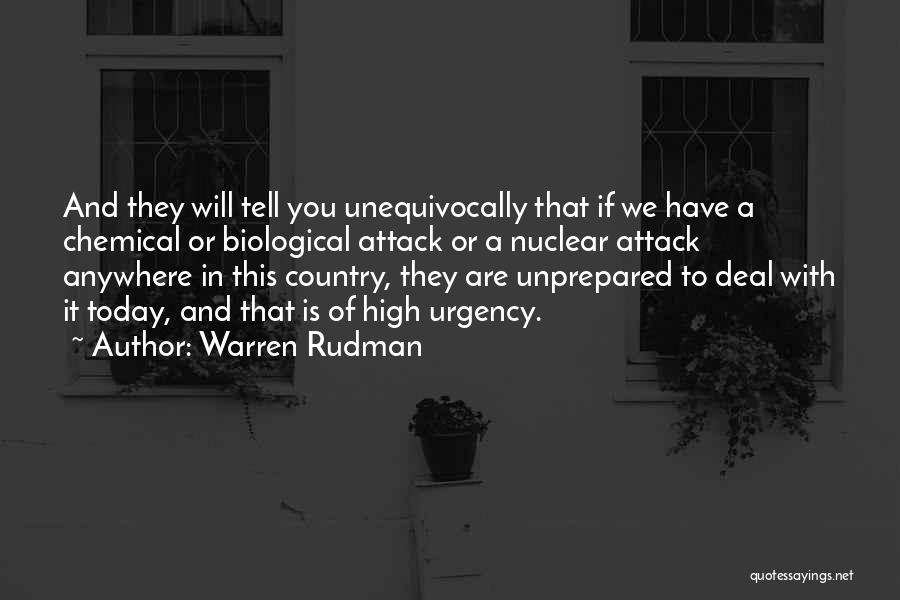 Warren Rudman Quotes: And They Will Tell You Unequivocally That If We Have A Chemical Or Biological Attack Or A Nuclear Attack Anywhere