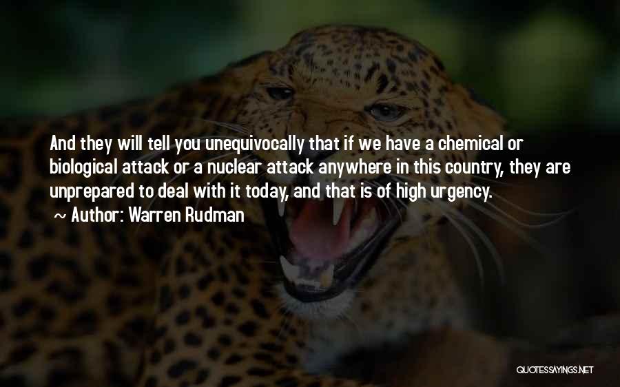 Warren Rudman Quotes: And They Will Tell You Unequivocally That If We Have A Chemical Or Biological Attack Or A Nuclear Attack Anywhere