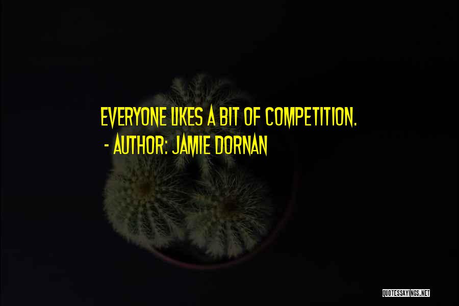 Jamie Dornan Quotes: Everyone Likes A Bit Of Competition.