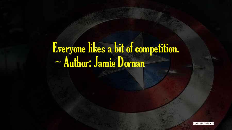 Jamie Dornan Quotes: Everyone Likes A Bit Of Competition.