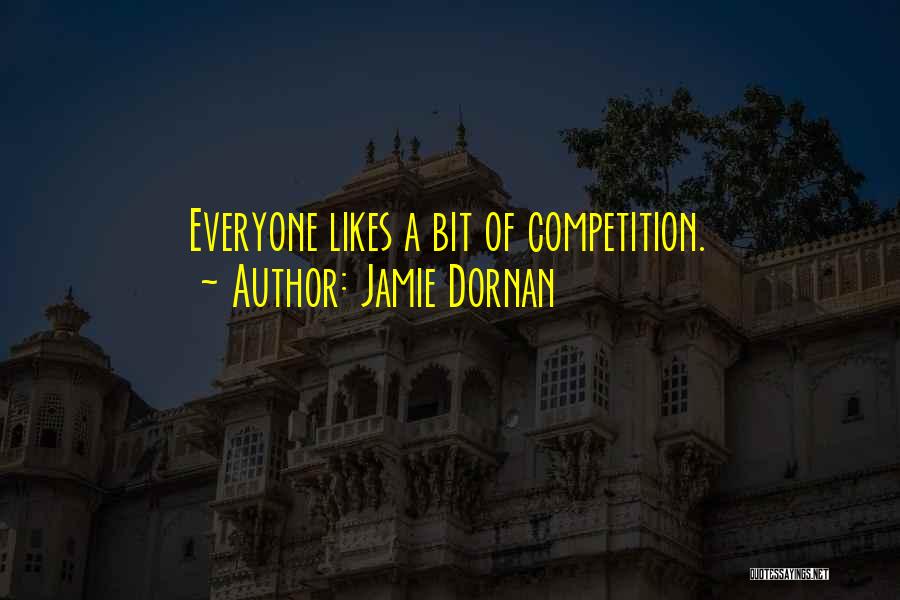 Jamie Dornan Quotes: Everyone Likes A Bit Of Competition.