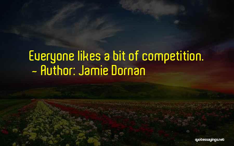 Jamie Dornan Quotes: Everyone Likes A Bit Of Competition.