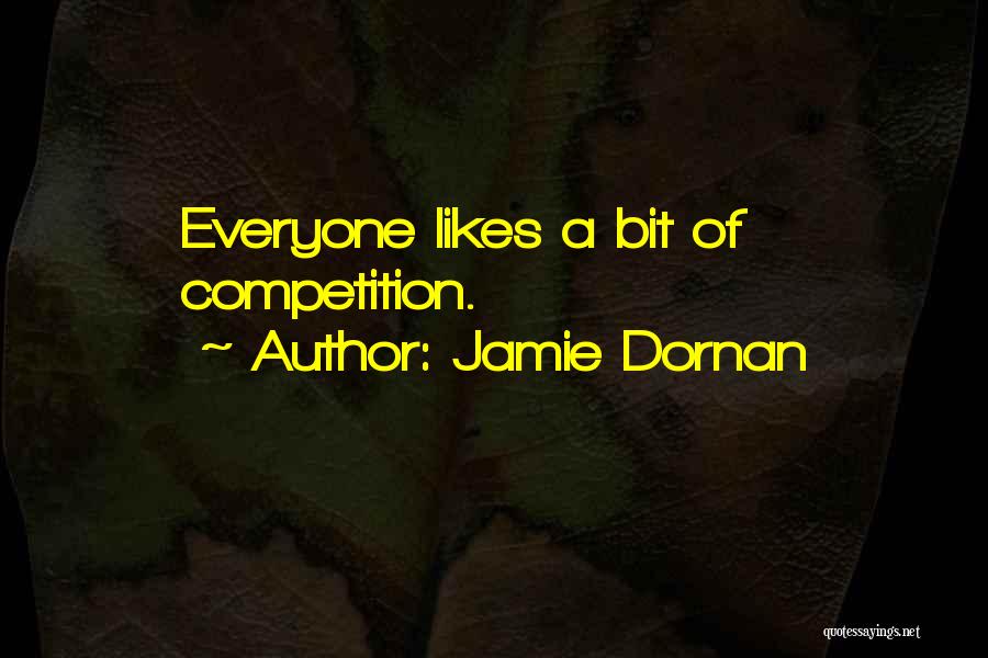 Jamie Dornan Quotes: Everyone Likes A Bit Of Competition.