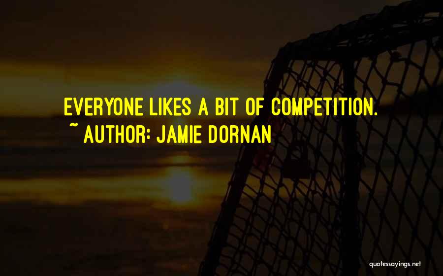 Jamie Dornan Quotes: Everyone Likes A Bit Of Competition.