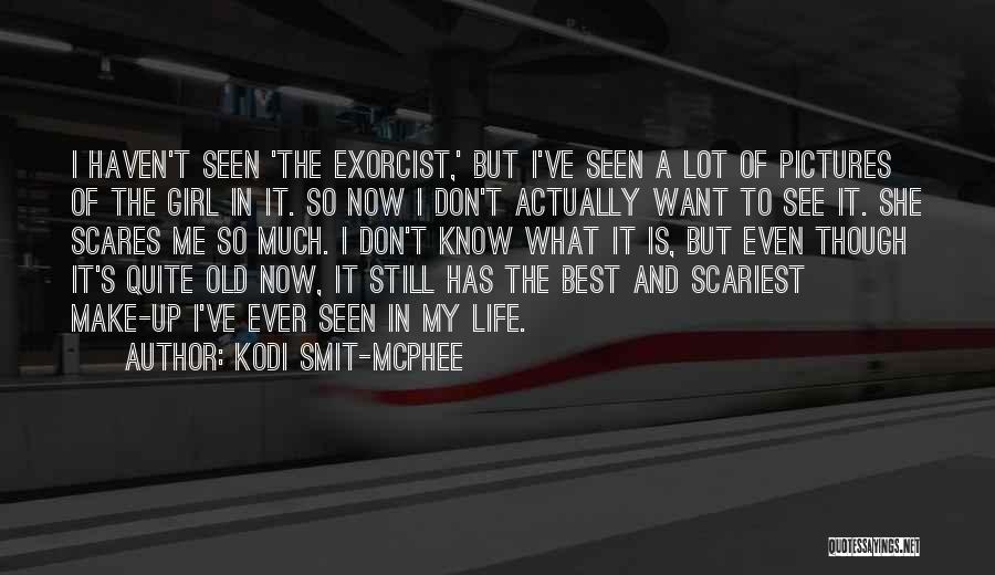 Kodi Smit-McPhee Quotes: I Haven't Seen 'the Exorcist,' But I've Seen A Lot Of Pictures Of The Girl In It. So Now I