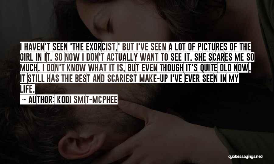 Kodi Smit-McPhee Quotes: I Haven't Seen 'the Exorcist,' But I've Seen A Lot Of Pictures Of The Girl In It. So Now I