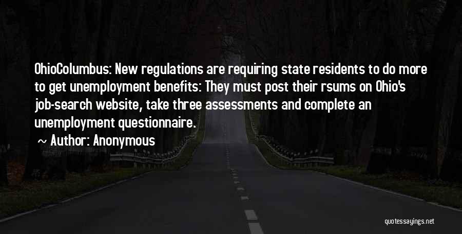 Anonymous Quotes: Ohiocolumbus: New Regulations Are Requiring State Residents To Do More To Get Unemployment Benefits: They Must Post Their Rsums On