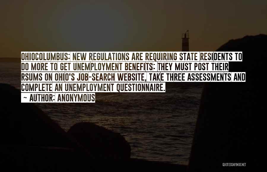 Anonymous Quotes: Ohiocolumbus: New Regulations Are Requiring State Residents To Do More To Get Unemployment Benefits: They Must Post Their Rsums On