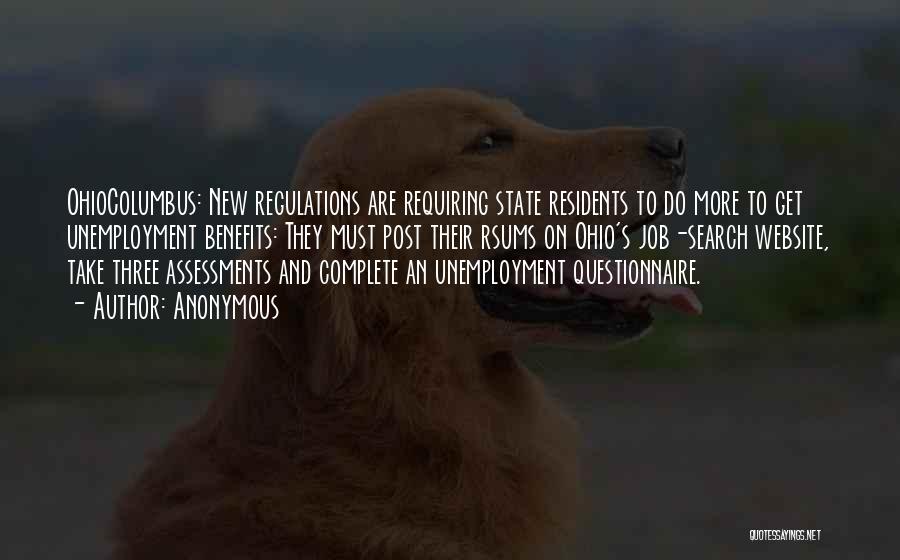 Anonymous Quotes: Ohiocolumbus: New Regulations Are Requiring State Residents To Do More To Get Unemployment Benefits: They Must Post Their Rsums On
