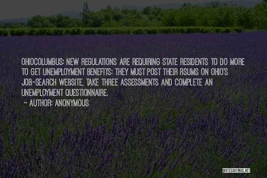Anonymous Quotes: Ohiocolumbus: New Regulations Are Requiring State Residents To Do More To Get Unemployment Benefits: They Must Post Their Rsums On