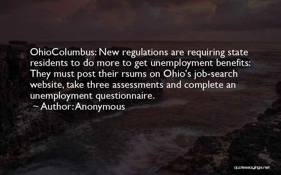 Anonymous Quotes: Ohiocolumbus: New Regulations Are Requiring State Residents To Do More To Get Unemployment Benefits: They Must Post Their Rsums On
