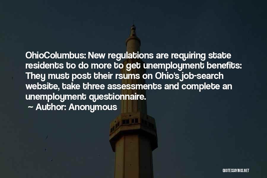 Anonymous Quotes: Ohiocolumbus: New Regulations Are Requiring State Residents To Do More To Get Unemployment Benefits: They Must Post Their Rsums On