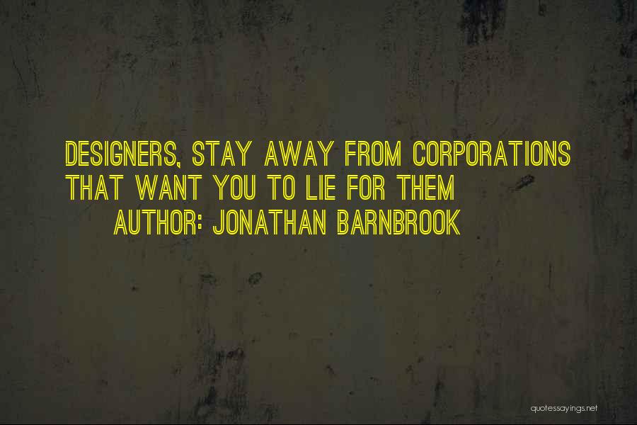 Jonathan Barnbrook Quotes: Designers, Stay Away From Corporations That Want You To Lie For Them