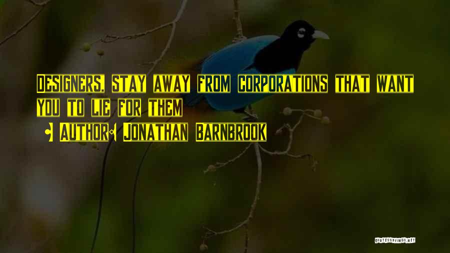 Jonathan Barnbrook Quotes: Designers, Stay Away From Corporations That Want You To Lie For Them