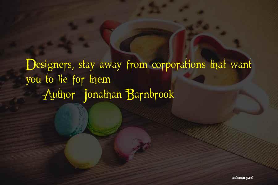 Jonathan Barnbrook Quotes: Designers, Stay Away From Corporations That Want You To Lie For Them
