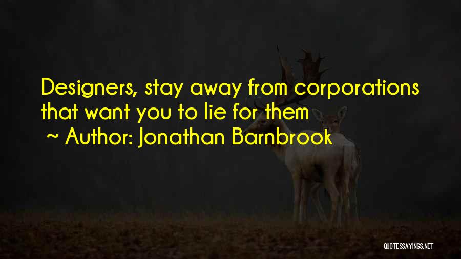Jonathan Barnbrook Quotes: Designers, Stay Away From Corporations That Want You To Lie For Them