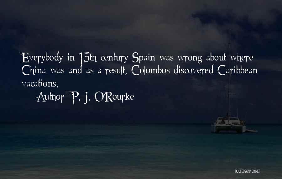 15th Century Quotes By P. J. O'Rourke