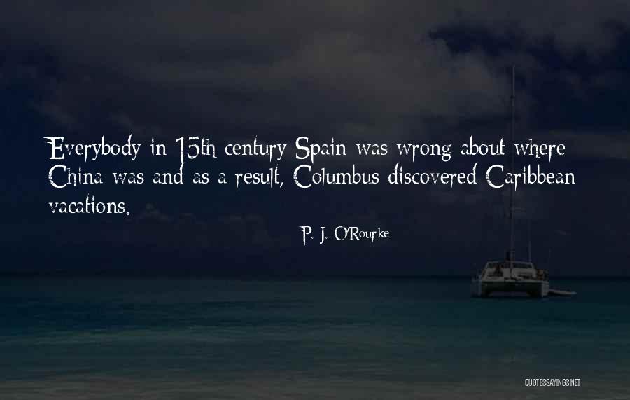 15th Century Quotes By P. J. O'Rourke 15th Century Quotes By P. J. O'Rourke