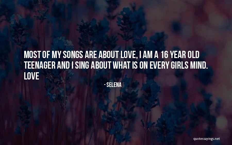 16 Year Old Love Quotes By Selena