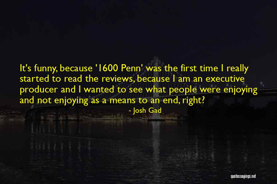 1600 Quotes By Josh Gad 1600 Quotes By Josh Gad