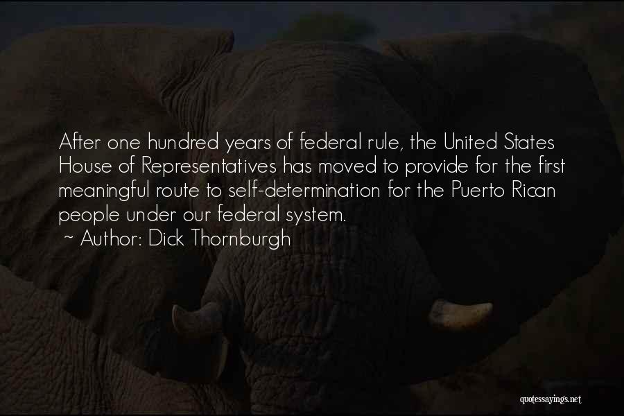 Dick Thornburgh Quotes: After One Hundred Years Of Federal Rule, The United States House Of Representatives Has Moved To Provide For The First