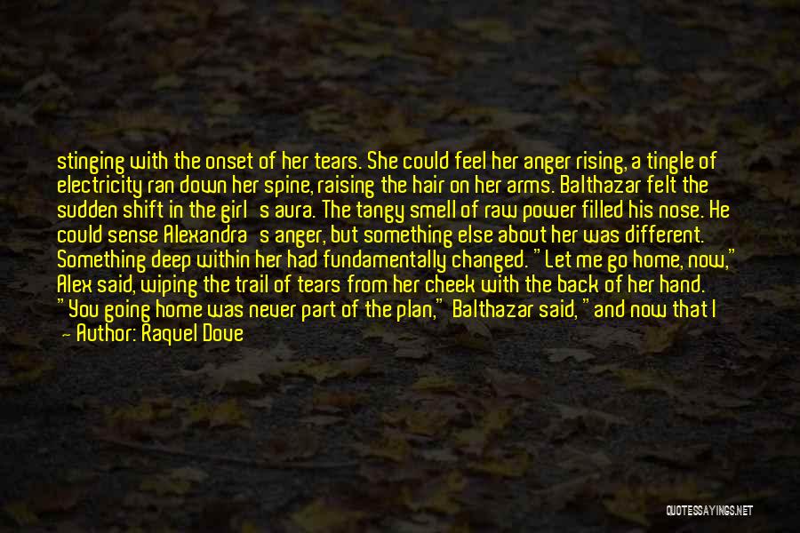 Raquel Dove Quotes: Stinging With The Onset Of Her Tears. She Could Feel Her Anger Rising, A Tingle Of Electricity Ran Down Her