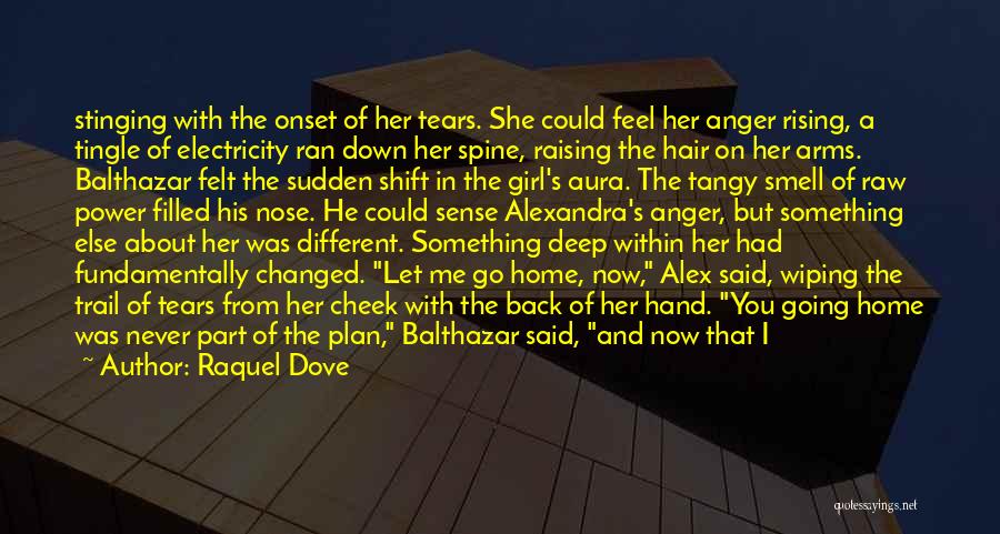 Raquel Dove Quotes: Stinging With The Onset Of Her Tears. She Could Feel Her Anger Rising, A Tingle Of Electricity Ran Down Her