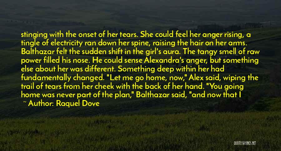 Raquel Dove Quotes: Stinging With The Onset Of Her Tears. She Could Feel Her Anger Rising, A Tingle Of Electricity Ran Down Her