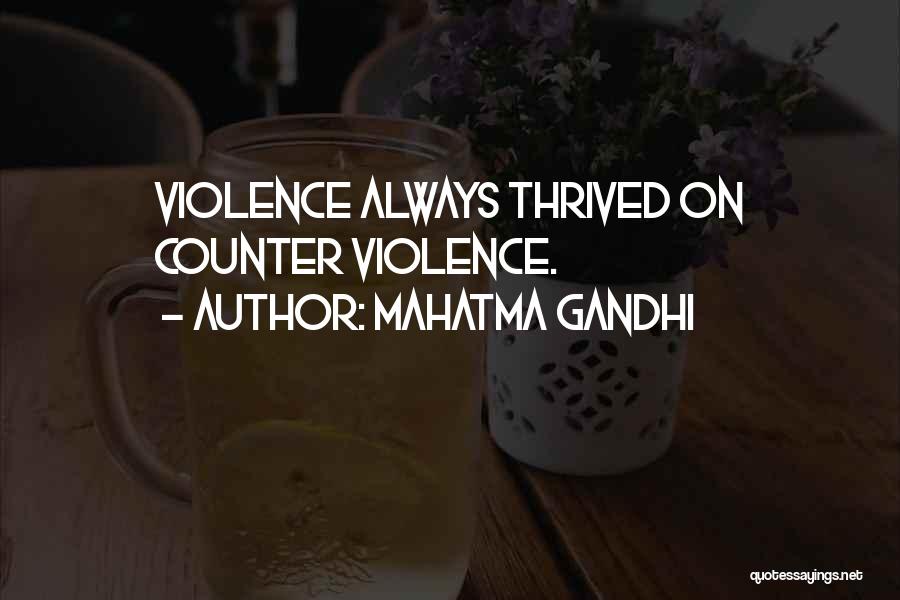 Mahatma Gandhi Quotes: Violence Always Thrived On Counter Violence.