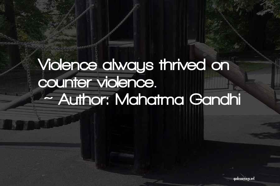 Mahatma Gandhi Quotes: Violence Always Thrived On Counter Violence.