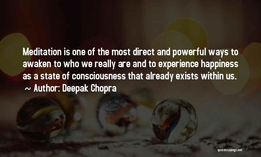 Deepak Chopra Quotes: Meditation Is One Of The Most Direct And Powerful Ways To Awaken To Who We Really Are And To Experience