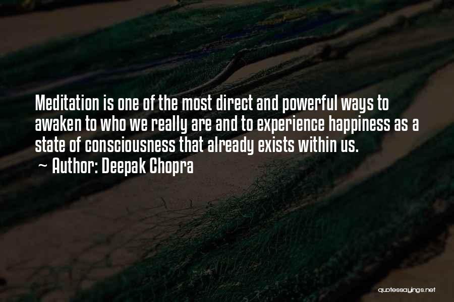 Deepak Chopra Quotes: Meditation Is One Of The Most Direct And Powerful Ways To Awaken To Who We Really Are And To Experience