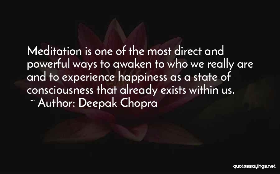 Deepak Chopra Quotes: Meditation Is One Of The Most Direct And Powerful Ways To Awaken To Who We Really Are And To Experience