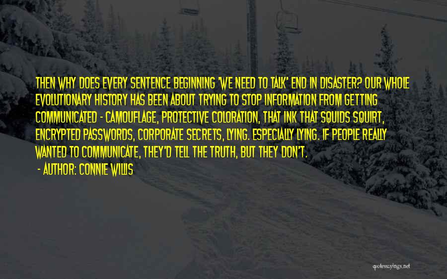 Connie Willis Quotes: Then Why Does Every Sentence Beginning 'we Need To Talk' End In Disaster? Our Whole Evolutionary History Has Been About
