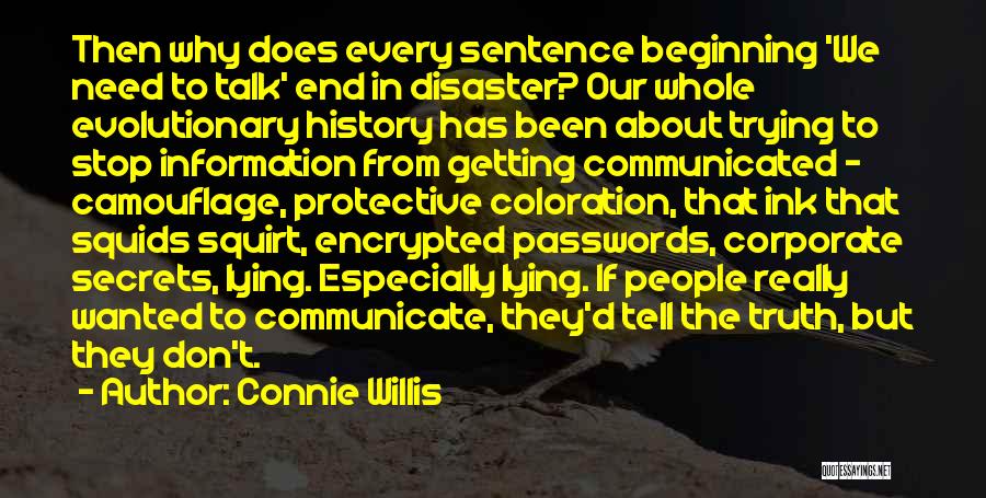 Connie Willis Quotes: Then Why Does Every Sentence Beginning 'we Need To Talk' End In Disaster? Our Whole Evolutionary History Has Been About