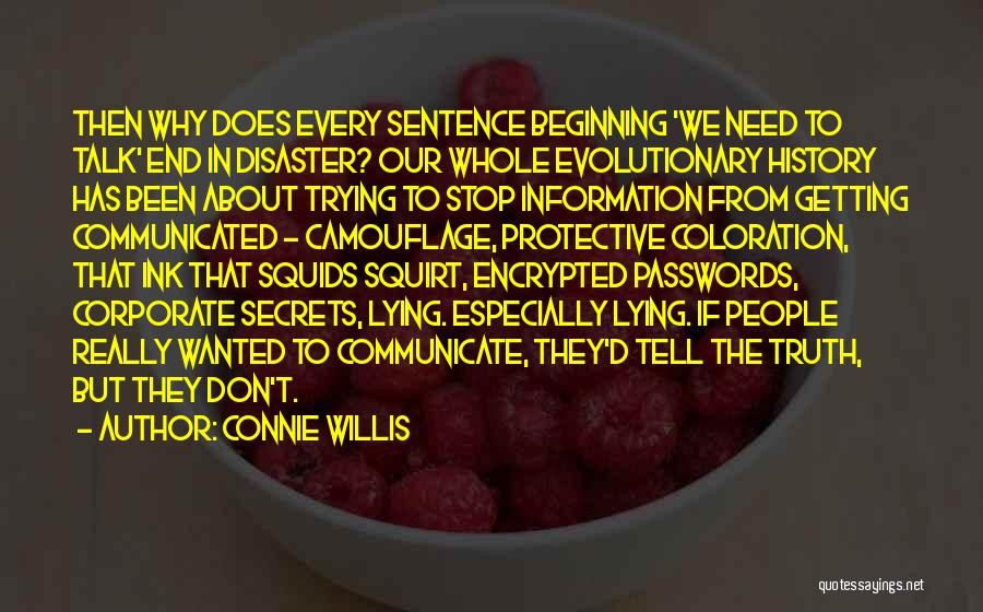 Connie Willis Quotes: Then Why Does Every Sentence Beginning 'we Need To Talk' End In Disaster? Our Whole Evolutionary History Has Been About
