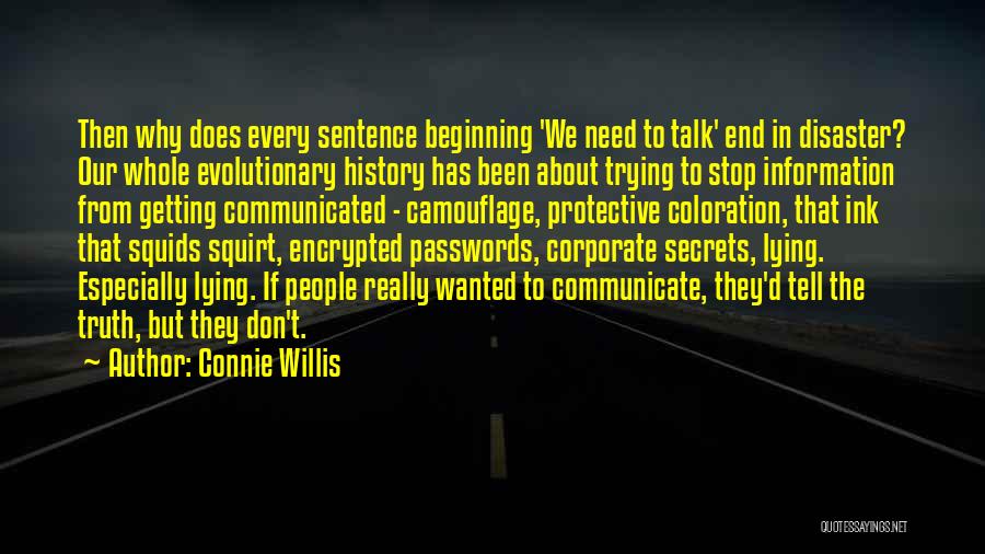 Connie Willis Quotes: Then Why Does Every Sentence Beginning 'we Need To Talk' End In Disaster? Our Whole Evolutionary History Has Been About