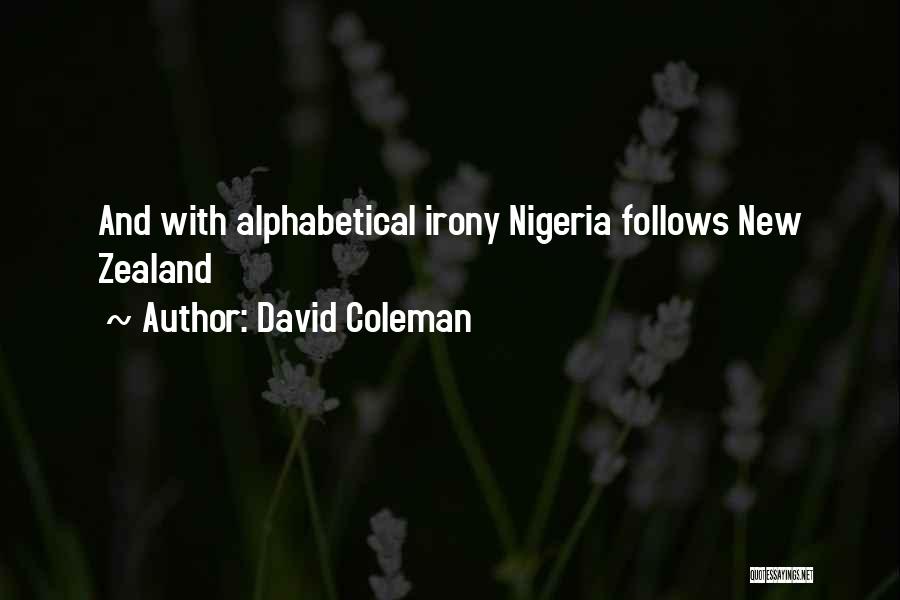 David Coleman Quotes: And With Alphabetical Irony Nigeria Follows New Zealand