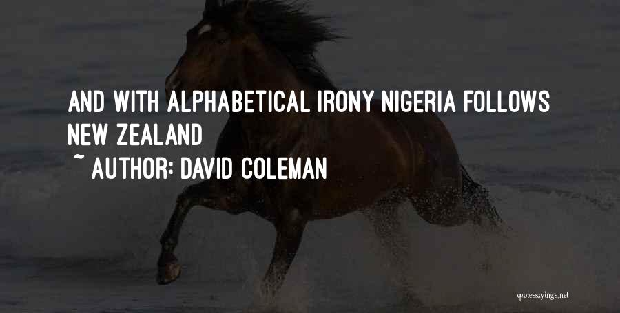 David Coleman Quotes: And With Alphabetical Irony Nigeria Follows New Zealand