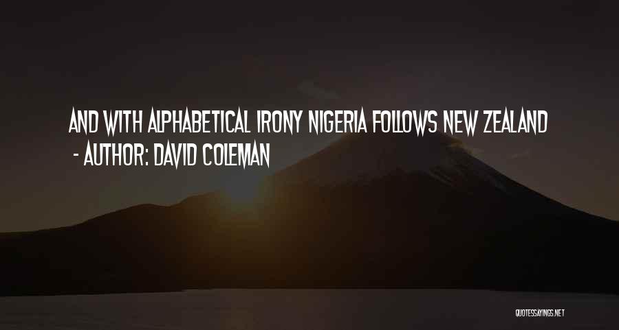 David Coleman Quotes: And With Alphabetical Irony Nigeria Follows New Zealand