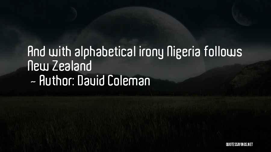 David Coleman Quotes: And With Alphabetical Irony Nigeria Follows New Zealand