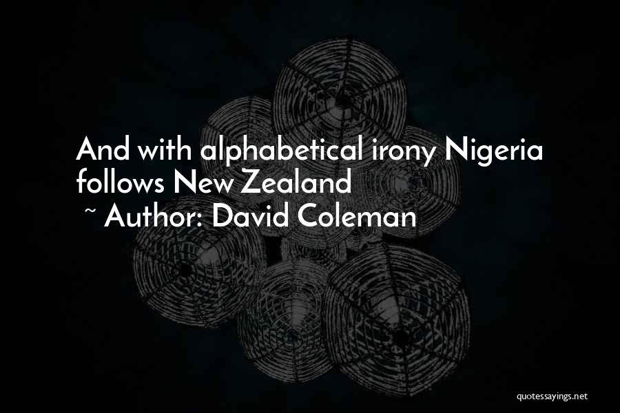 David Coleman Quotes: And With Alphabetical Irony Nigeria Follows New Zealand